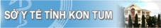 Sở y tế tỉnh Kon Tum